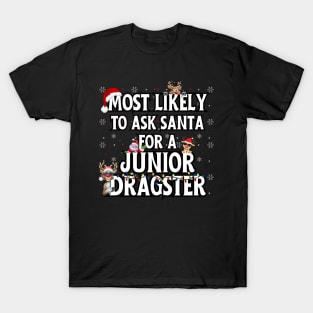 Most Likely To Ask Santa For A Junior Dragster Funny Racing Christmas Santa Reindeer Xmas Lights Holiday T-Shirt